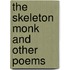 The Skeleton Monk And Other Poems