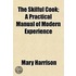 The Skilful Cook; A Practical Manual Of