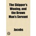 The Skipper's Wooing, And The Brown Man'