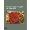 The Sky Pilot, A Tale Of The Foothills by Ralph Connor