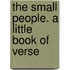 The Small People. A Little Book Of Verse