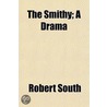 The Smithy; A Drama door Robert Southey