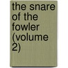 The Snare Of The Fowler (Volume 2) by Mrs. Alexander