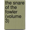 The Snare Of The Fowler (Volume 3) by Mrs. Alexander