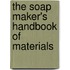 The Soap Maker's Handbook Of Materials