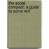 The Social Compact; A Guide To Some Writ