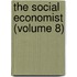The Social Economist (Volume 8)