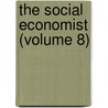 The Social Economist (Volume 8) door George Gunton