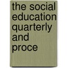 The Social Education Quarterly And Proce door Colin A. Scott