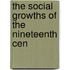 The Social Growths Of The Nineteenth Cen