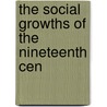The Social Growths Of The Nineteenth Cen door Francis Reginald Statham