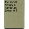 The Social History Of Kamarupa (Volume 1 door Nagendranath Vasu