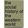 The Social History Of The Western World door Harry Elmer Barnes