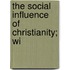 The Social Influence Of Christianity; Wi