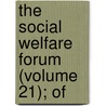 The Social Welfare Forum (Volume 21); Of door National Conference on Social Forum
