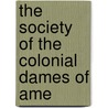 The Society Of The Colonial Dames Of Ame door National Society of the Virginia