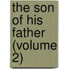 The Son Of His Father (Volume 2) by Oliphant