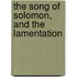 The Song Of Solomon, And The Lamentation