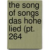 The Song Of Songs Das Hohe Lied (Pt. 264 door Unknown Author