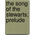 The Song Of The Stewarts; Prelude