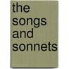 The Songs And Sonnets by Shakespeare William Shakespeare