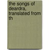 The Songs Of Deardra, Translated From Th door Thomas Stott