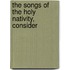 The Songs Of The Holy Nativity, Consider