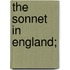 The Sonnet In England;
