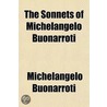 The Sonnets Of Michelangelo Buonarroti door Michelangelo Buonarroti