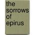 The Sorrows Of Epirus