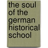 The Soul of the German Historical School door Yuichi Shionoya