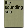 The Sounding Sea door John F. Garvey