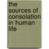 The Sources Of Consolation In Human Life