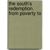 The South's Redemption. From Poverty To door Richard Hathaway Edmonds