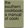 The Southern Cookbook; A Manual Of Cooki door S. Thomas Bivins
