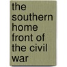 The Southern Home Front of the Civil War door Roberta Baxter