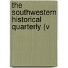The Southwestern Historical Quarterly (V door Texas State Historical Association