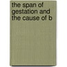 The Span Of Gestation And The Cause Of B door John Beard