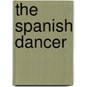 The Spanish Dancer door Henry Llewellyn Williams