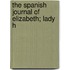 The Spanish Journal Of Elizabeth; Lady H