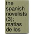 The Spanish Novelists (3); Matias De Los