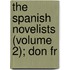 The Spanish Novelists (Volume 2); Don Fr