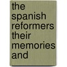 The Spanish Reformers Their Memories And by John Stroughton