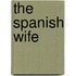 The Spanish Wife