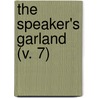The Speaker's Garland (V. 7) door Paul B. Garrett