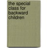 The Special Class For Backward Children door University Of Pennsylvania Clinic