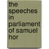 The Speeches In Parliament Of Samuel Hor