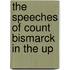 The Speeches Of Count Bismarck In The Up