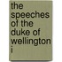 The Speeches Of The Duke Of Wellington I