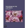 The Sphinx In The Labyrinth by Maude Annesley